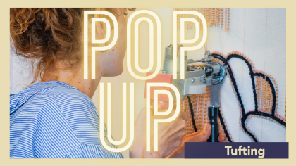 Pop-Up | Tufting | CANCELLED