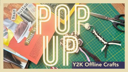 POP UP | Y2K Offline Crafts