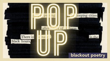 POP  UP | Blackout poetry