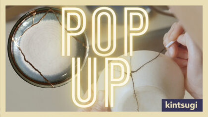 POP UP | kintsugi